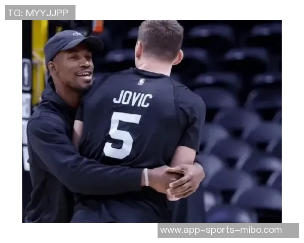 约维奇深情表白巴特勒称其为兄弟与榜样绝不说坏话